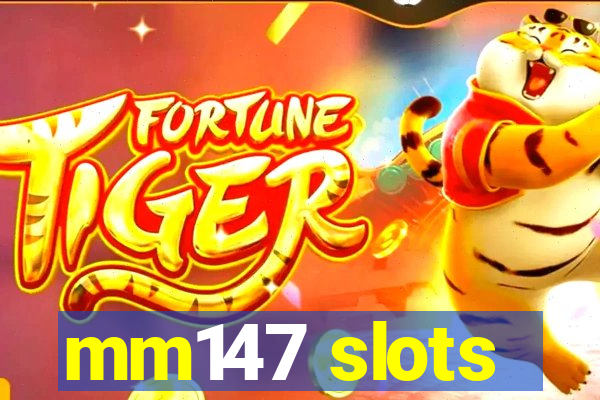 mm147 slots